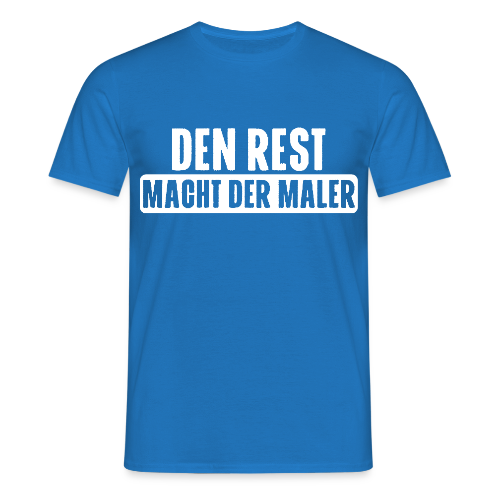 Unisex T-Shirt "Den Rest macht der Maler" Royalblau Männer T-Shirt