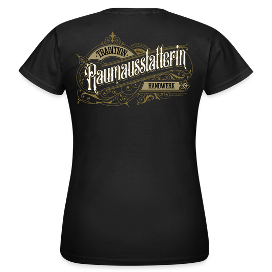 Frauen T-Shirt "Raumausstatterin" Nostalgie Handwerk Schwarz Frauen T-Shirt