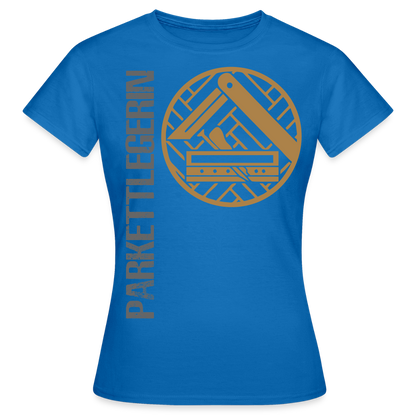 Frauen T-Shirt "Parkettlegerin" Royalblau Frauen T-Shirt