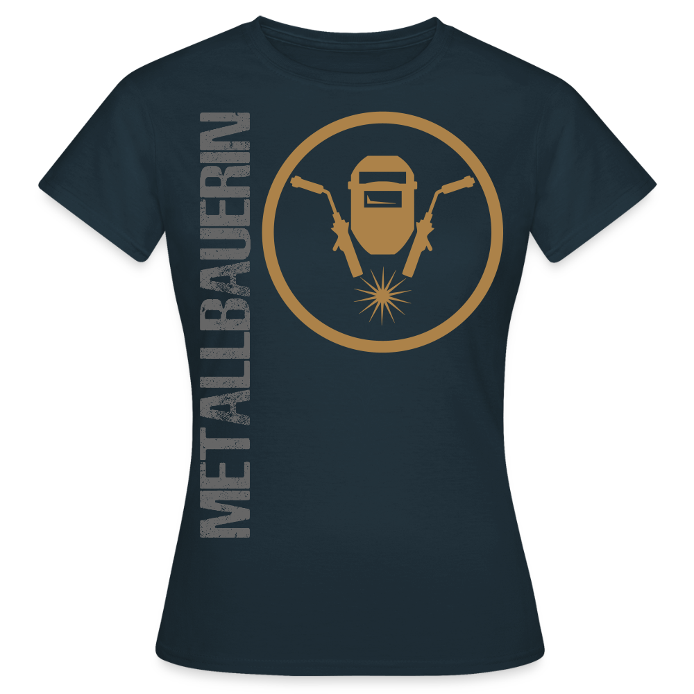Frauen T-Shirt "Metallbauerin" Navy Frauen T-Shirt