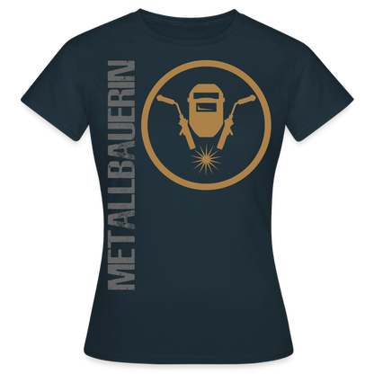 Frauen T-Shirt "Metallbauerin" Navy Frauen T-Shirt