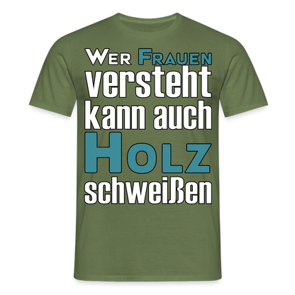 Unisex T-Shirt "Frauen-Holz-Schweißen" Militärgrün Männer T-Shirt