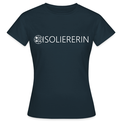 Frauen T-Shirt "Isoliererin" Navy Frauen T-Shirt