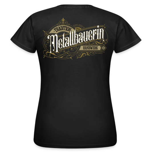 Unisex T-Shirt "Metallbauerin" Nostalgie Handwerk Schwarz Frauen T-Shirt