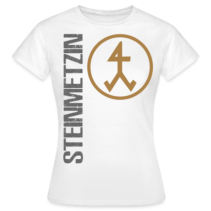 Frauen T-Shirt "Steinmetzin" Weiß Frauen T-Shirt
