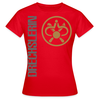 Frauen T-Shirt "Drechslerin" Rot Frauen T-Shirt
