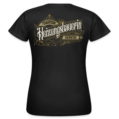Frauen T-Shirt "Heizungsbauerin" Nostalgie Handwerk Schwarz Frauen T-Shirt