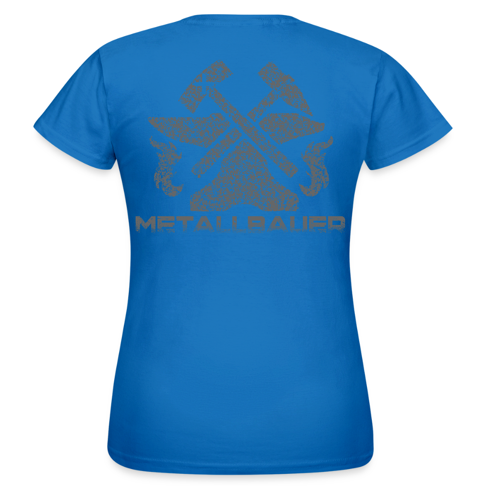 Frauen T-Shirt "Metallbauer" Royalblau Frauen T-Shirt