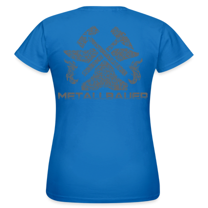 Frauen T-Shirt "Metallbauer" Royalblau Frauen T-Shirt