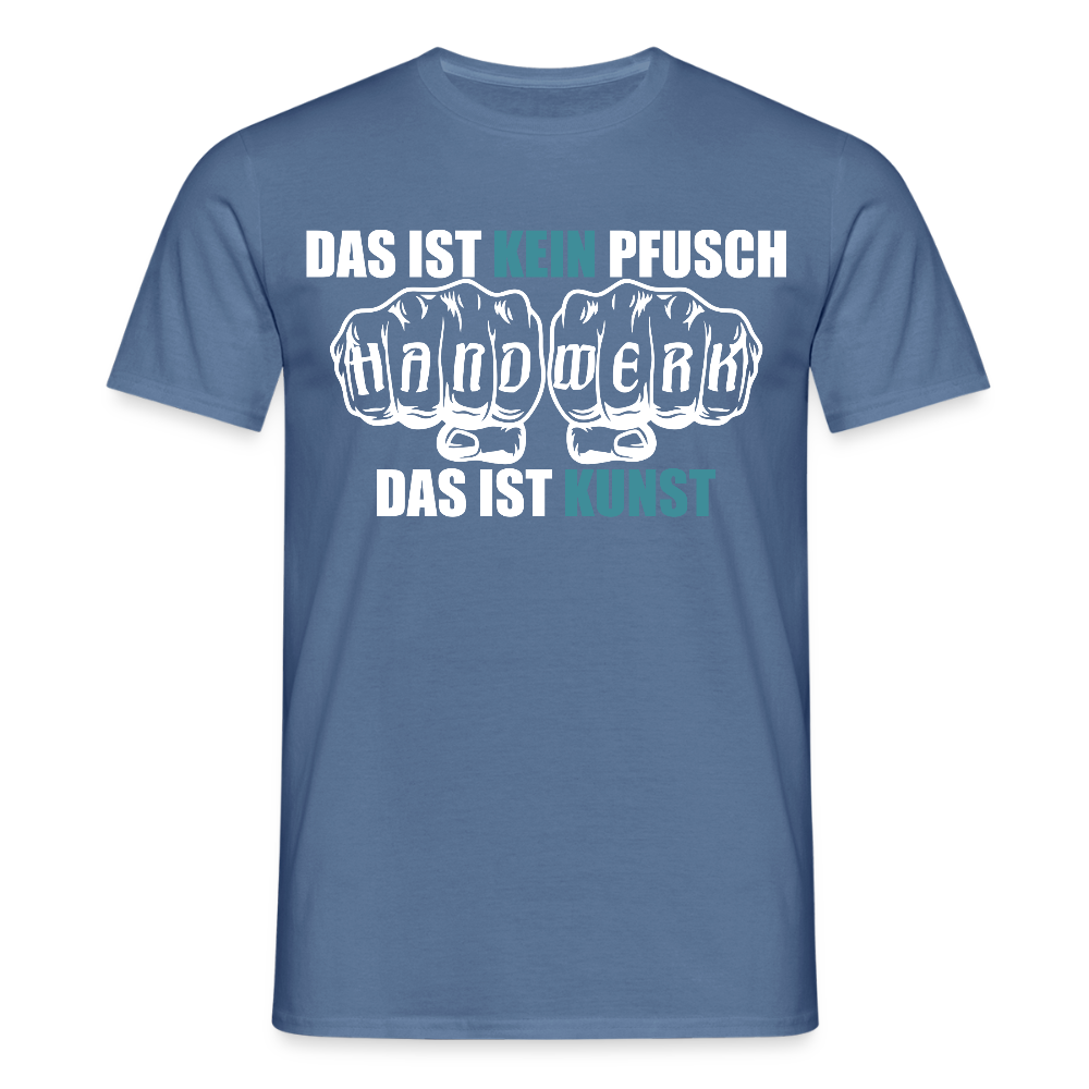 Unisex T-Shirt "Kein Pfusch" Taubenblau Männer T-Shirt