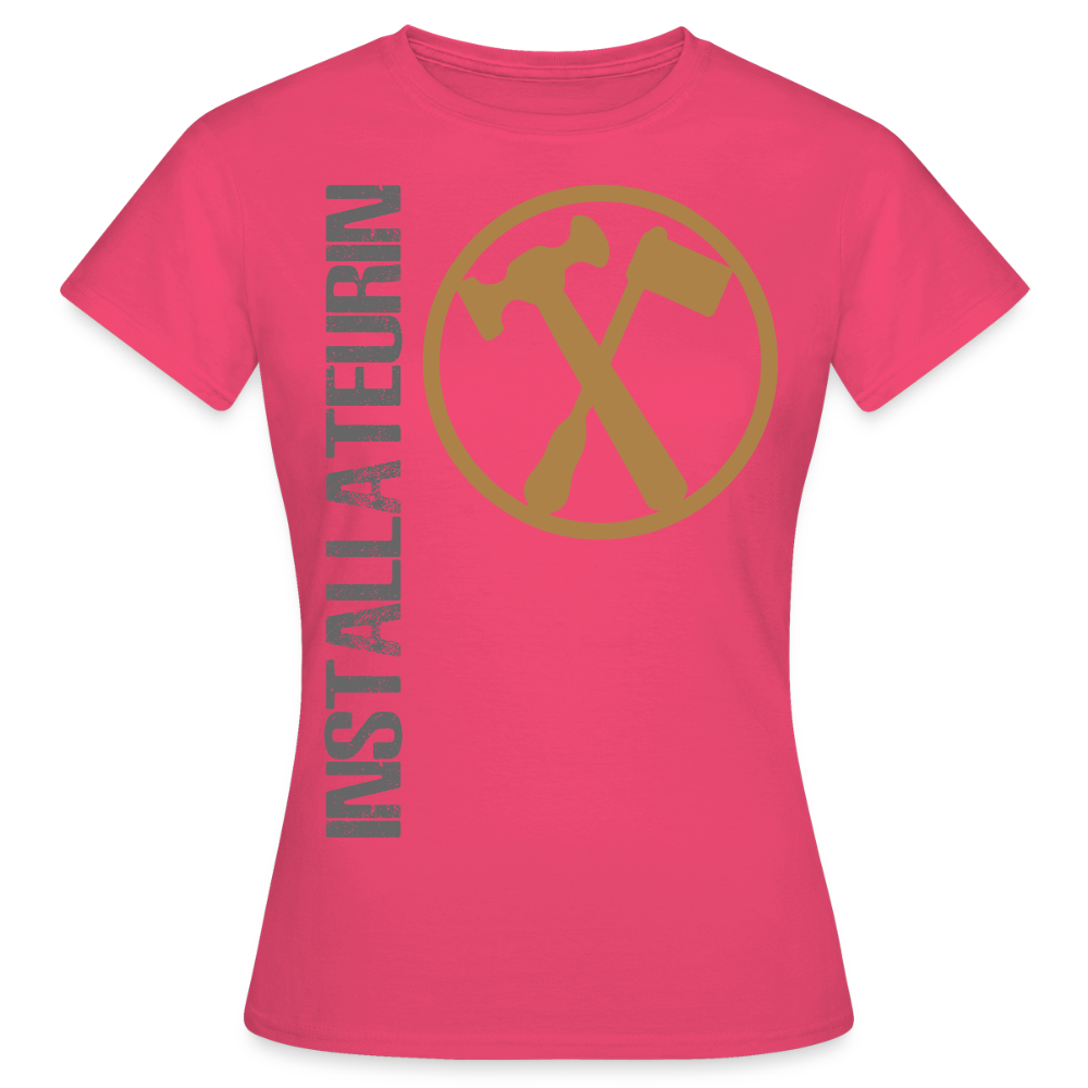 Frauen T-Shirt "Installateurin" Azalea Frauen T-Shirt