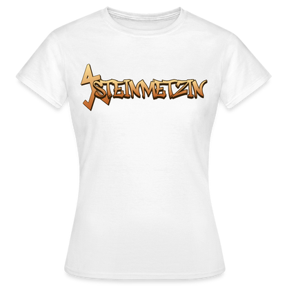 Frauen T-Shirt "Steinmetzin" Weiß Frauen T-Shirt