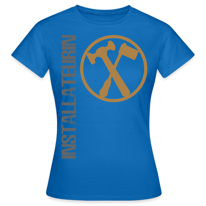 Frauen T-Shirt "Installateurin" Royalblau Frauen T-Shirt