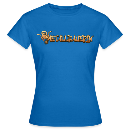 Frauen T-Shirt "Metallbauerin" Royalblau Frauen T-Shirt