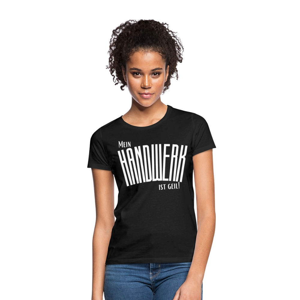 Frauen T-Shirt "Mein Handwerk" Frauen T-Shirt