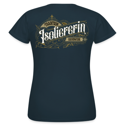Frauen T-Shirt "Isoliererin" Nostalgie Handwerk Navy Frauen T-Shirt