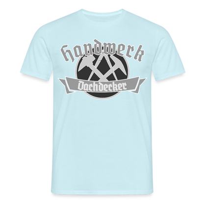 Unisex T-Shirt "Dachdecker" Sky Männer T-Shirt