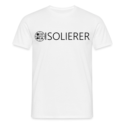 Unisex T-Shirt "Isolierer" Weiß Männer T-Shirt