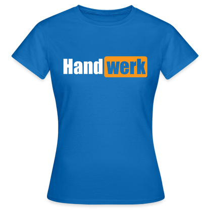 Frauen T-Shirt "Handwerk" Royalblau Frauen T-Shirt {{ color }}