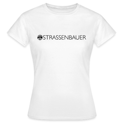 Frauen T-Shirt "Strassenbauer" Weiß Frauen T-Shirt {{ color }}