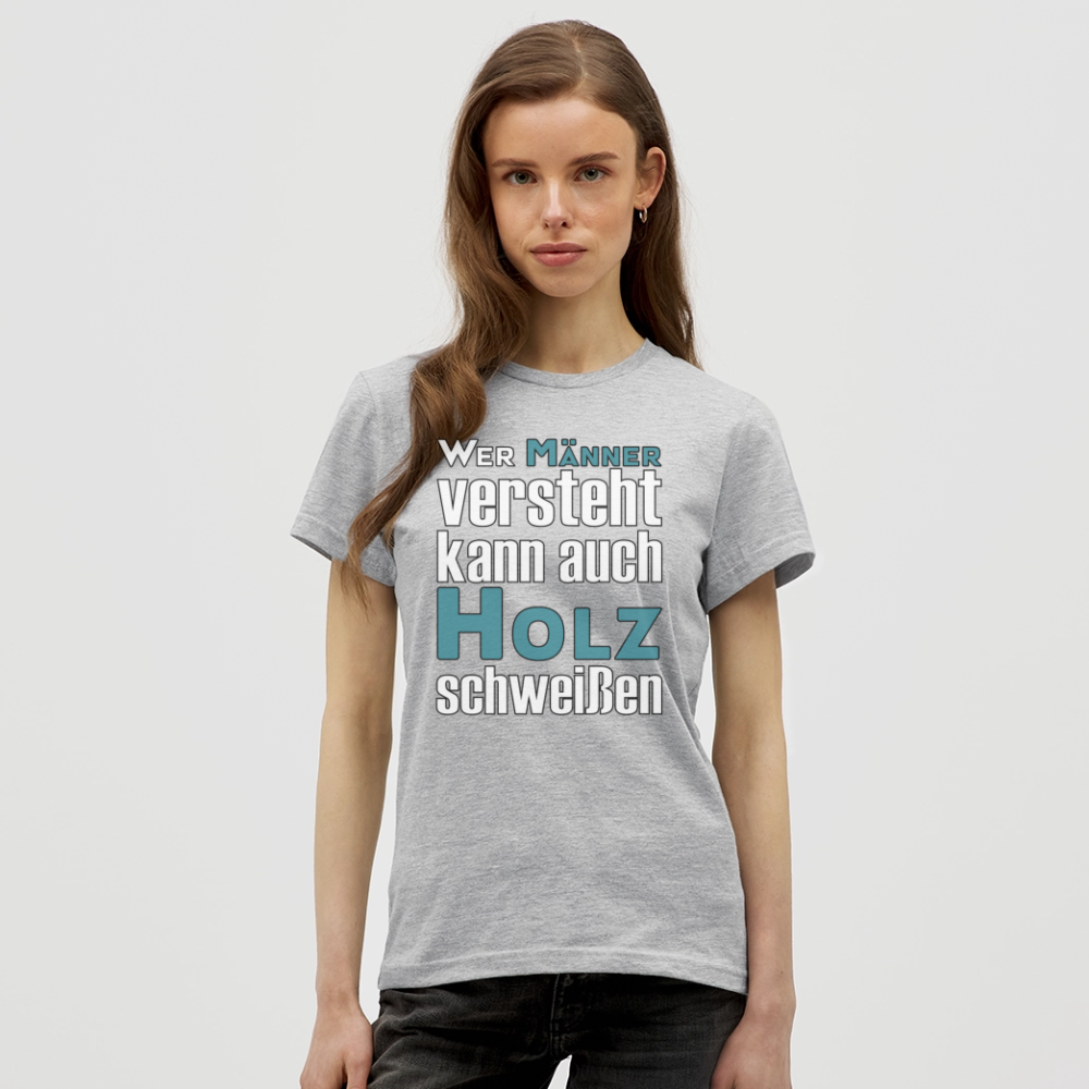 Frauen T-Shirt "Männer-Holz-Schweißen" Frauen T-Shirt {{ color }}