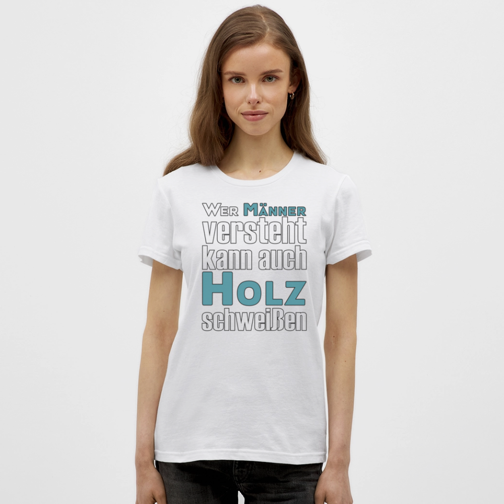 Frauen T-Shirt "Männer-Holz-Schweißen" Frauen T-Shirt {{ color }}