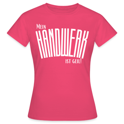 Frauen T-Shirt "Mein Handwerk" Azalea Frauen T-Shirt {{ color }}