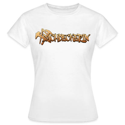 Frauen T-Shirt "Dachdeckerin" Weiß Frauen T-Shirt {{ color }}