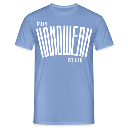 Unisex T-Shirt "Mein Handwerk" carolina blue Männer T-Shirt {{ color }}