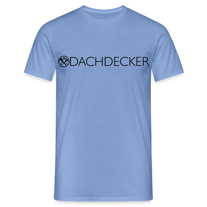 Unisex T-Shirt "Dachdecker" carolina blue Männer T-Shirt {{ color }}