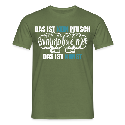 Unisex T-Shirt "Kein Pfusch" Militärgrün Männer T-Shirt {{ color }}