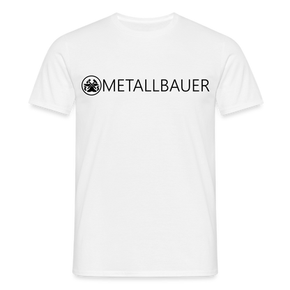 Unisex T-Shirt "Metallbauer" Weiß Männer T-Shirt {{ color }}