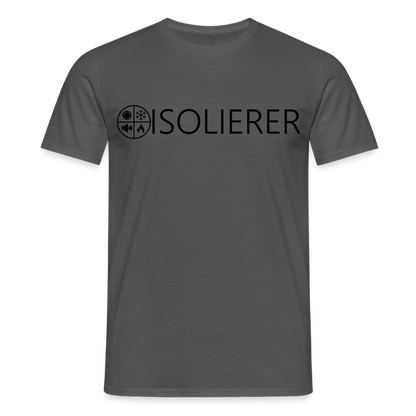 Unisex T-Shirt "Isolierer" Anthrazit Männer T-Shirt {{ color }}