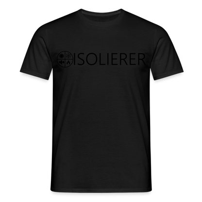 Unisex T-Shirt "Isolierer" Schwarz Männer T-Shirt {{ color }}