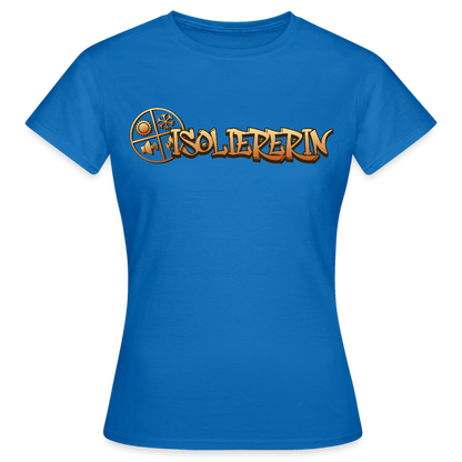 Frauen T-Shirt "Isoliererin" Royalblau Frauen T-Shirt {{ color }}