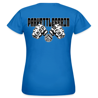 Frauen T-Shirt "Parkettlegerin" (beidseitig bedruckt) Royalblau Frauen T-Shirt {{ color }}