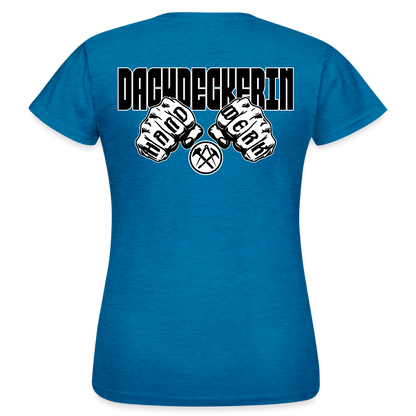 Frauen T-Shirt "Dachdeckerin" (beidseitig bedruckt) Antikblaues Saphir meliert Frauen T-Shirt {{ color }}