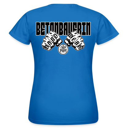 Frauen T-Shirt "Betonbauerin" (beidseitig bedruckt) Royalblau Frauen T-Shirt {{ color }}