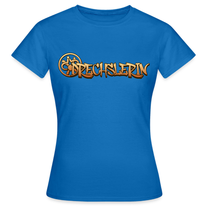 Frauen T-Shirt "Drechslerin" Royalblau Frauen T-Shirt {{ color }}