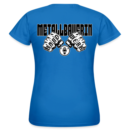 Frauen T-Shirt "Metallbauerin" (beidseitig bedruckt) Royalblau Frauen T-Shirt {{ color }}