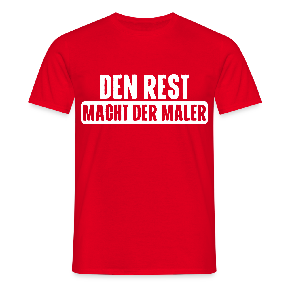 Unisex T-Shirt "Den Rest macht der Maler" Rot Männer T-Shirt {{ color }}
