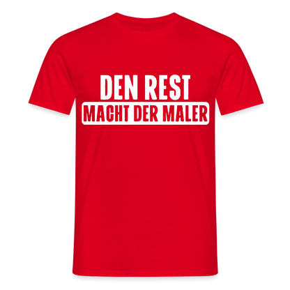 Unisex T-Shirt "Den Rest macht der Maler" Rot Männer T-Shirt {{ color }}