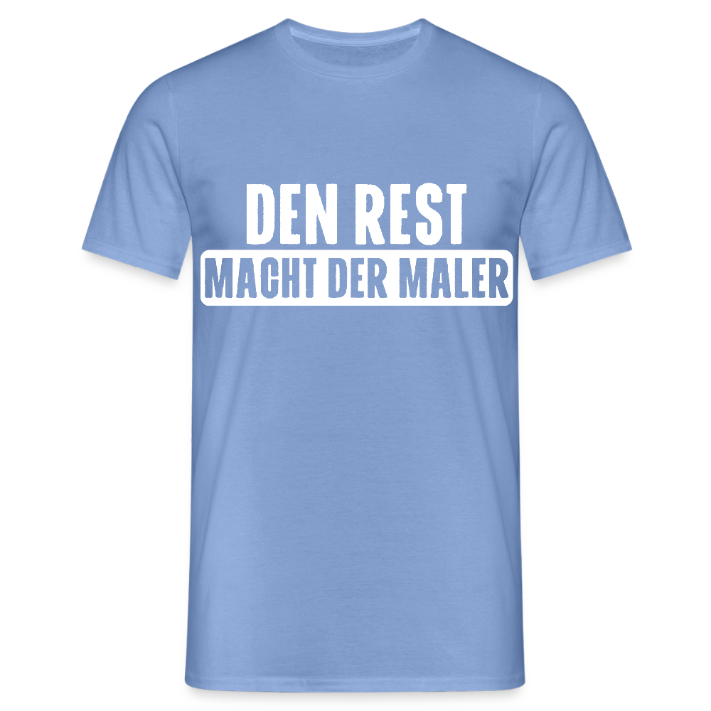 Unisex T-Shirt "Den Rest macht der Maler" carolina blue Männer T-Shirt {{ color }}