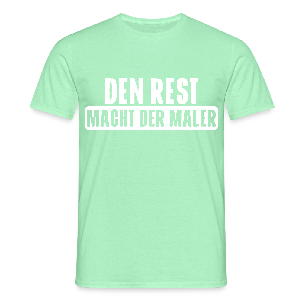 Unisex T-Shirt "Den Rest macht der Maler" Mintgrün Männer T-Shirt {{ color }}
