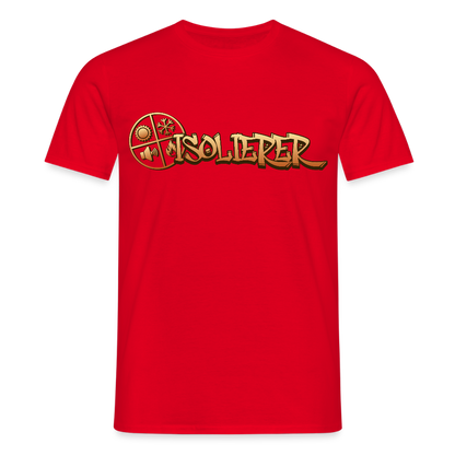 Unisex T-Shirt "Isolierer" Rot Männer T-Shirt {{ color }}